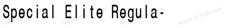 Special Elite Regula字体转换 Special Elite Regula字体转换